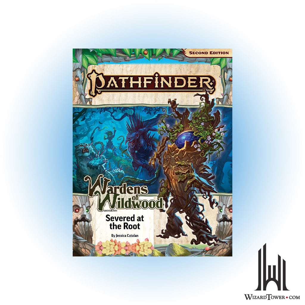 Pathfinder 2nd Edition #202 - Wardens of Wildwood - Severed at the Root