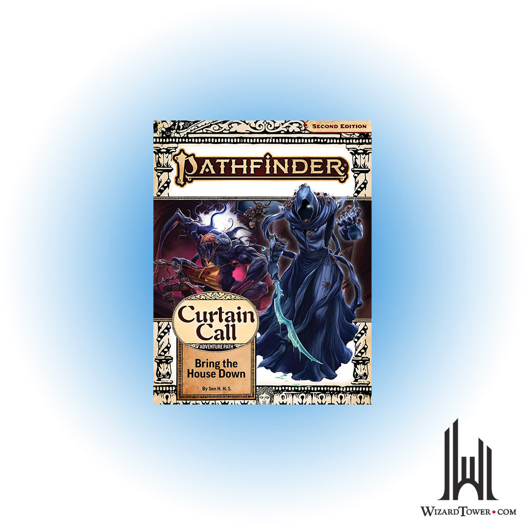 Pathfinder 2nd Edition #206 - Curtain Call - Bring the House Down