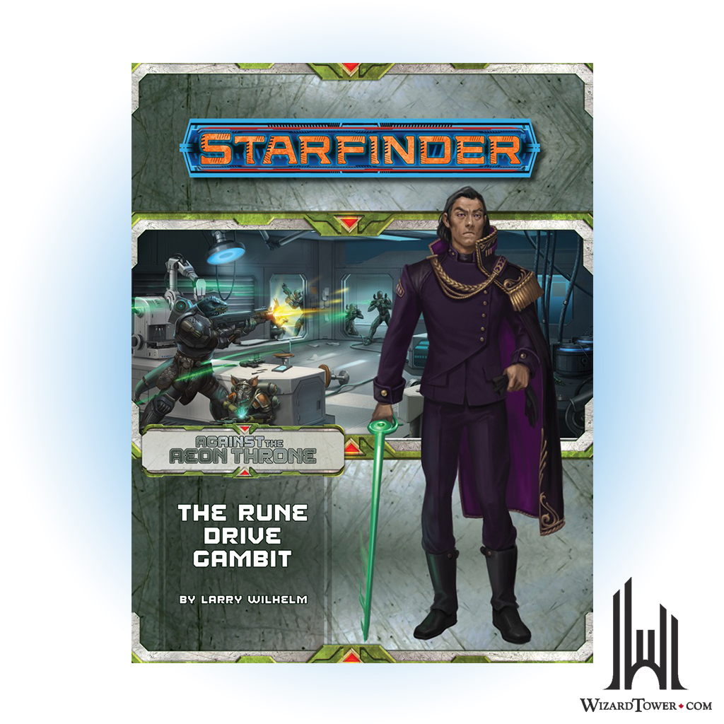 Starfinder Adventure Path - Against the Aeon Throne - The Rune Drive Gambit