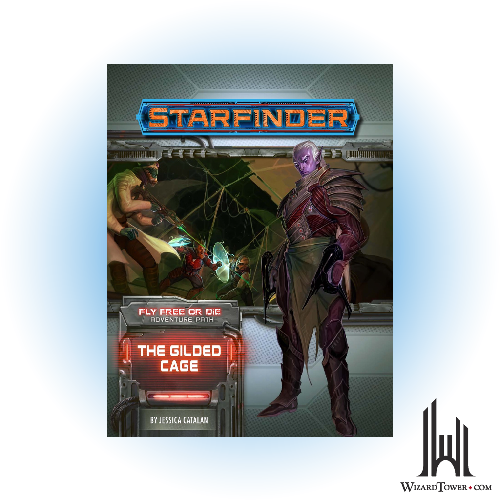 Starfinder Adventure Path - Fly Free or Die - The Gilded Cage