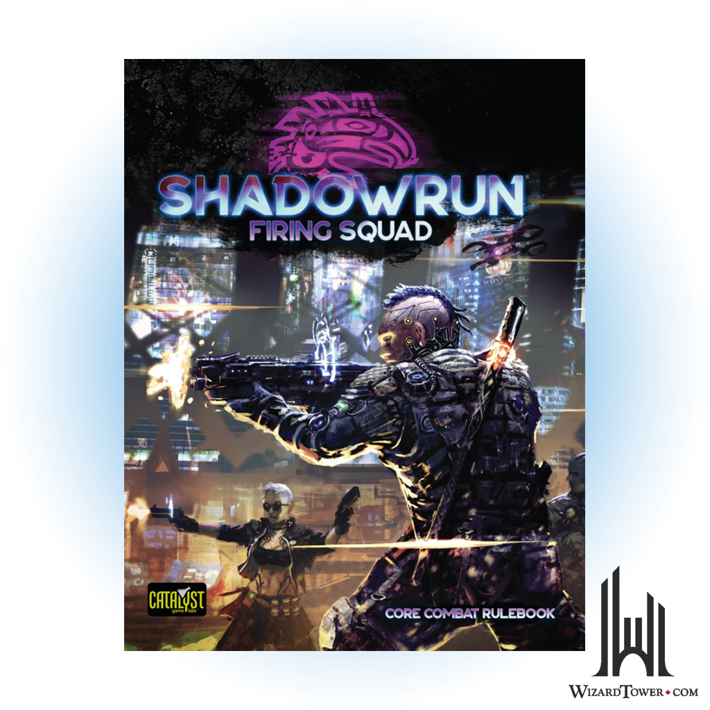 Shadowrun 6th Edition - Firing Squad Core Combat Rulebook