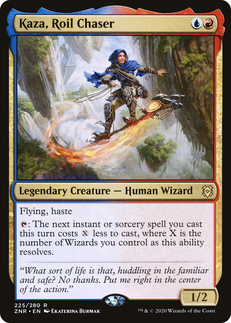 Kaza, Roil Chaser (225) (Promo Pack) - Foil