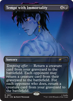 Tempt with Immortality (2831) (Borderless) (SLD)