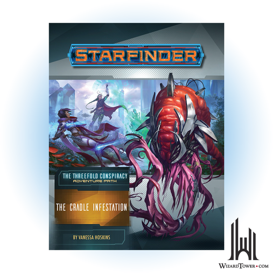 Starfinder Adventure Path - The Threefold Conspiracy - The Cradle Infestation