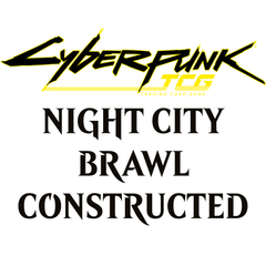 Nov 16 - Cyberpunk Night City Brawl Constructed Event