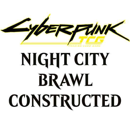 Nov 16 - Cyberpunk Night City Brawl Constructed Event