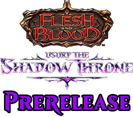 Sep 20 - 3 PM - Flesh and Blood Usurp the Shadow Throne Prerelease Event