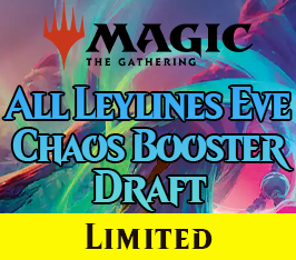 Nov 03 - All Leylines Eve Chaos Booster Draft Event