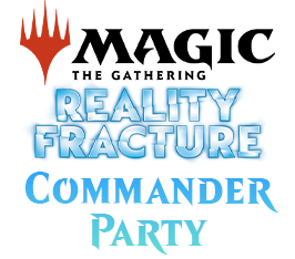 Oct 10 - Reality Fracture Commander Party Event