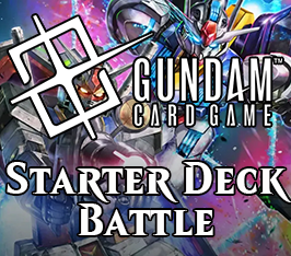 Apr 22 - Gundam - Starter Deck Battle [ST01-ST06] Event