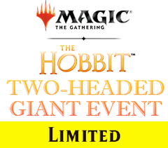 Aug 08 - #6 - 6:00 PM - The Hobbit Two-Headed Giant Prerelease Event