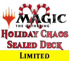 Dec 20 - Holiday Chaos Sealed Deck 2025 Event
