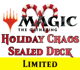 Dec 13 - Holiday Chaos Sealed Deck 2025 Event