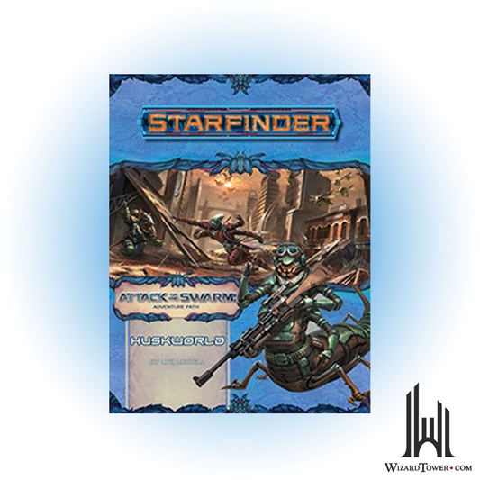 Starfinder Adventure Path - Attack of the Swarm - Huskworld