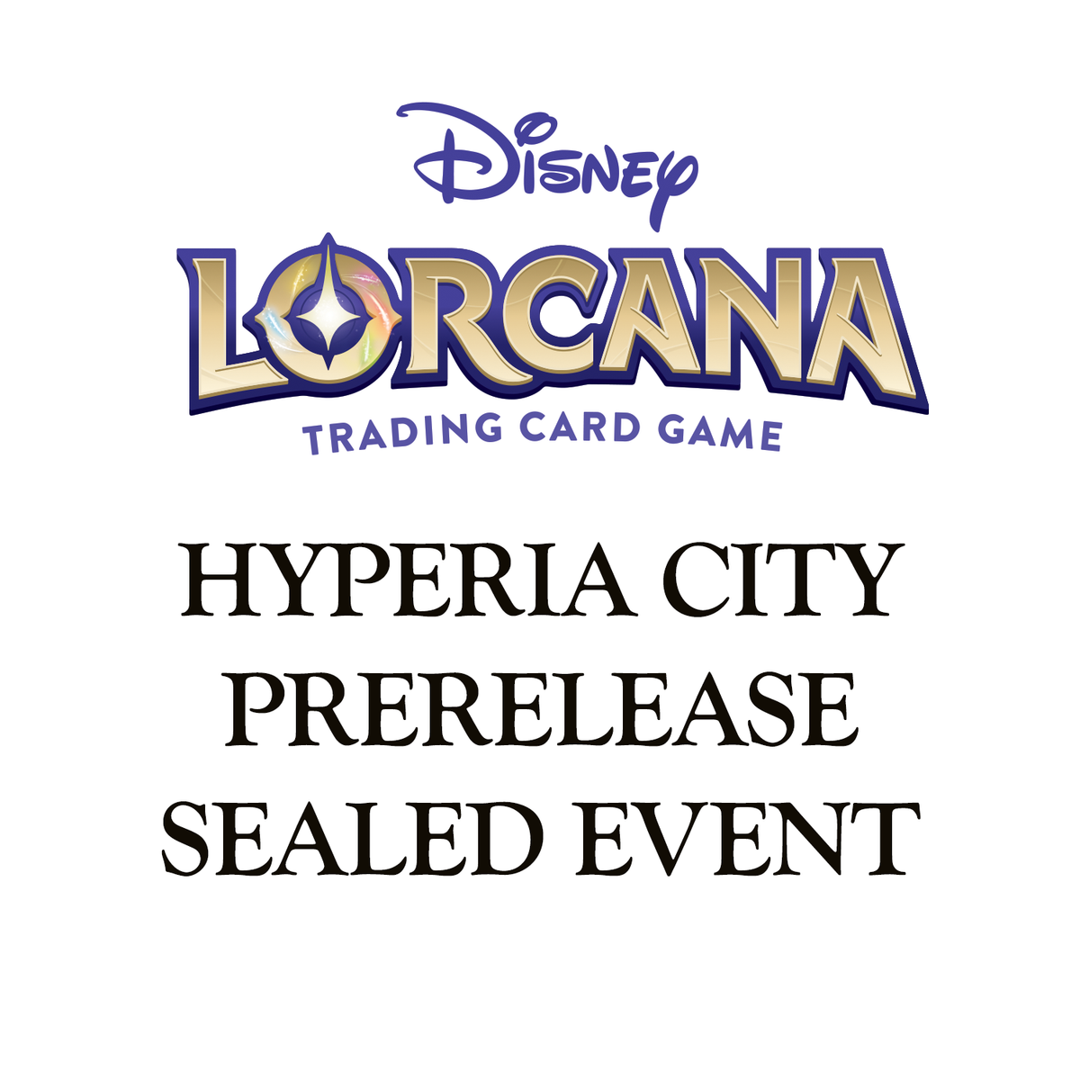 Oct 19 - 6:15 PM - Disney Lorcana - Hyperia City Prerelease Sealed Event