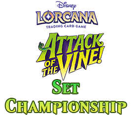 Sep 12 - Disney Lorcana Attack of the Vine Set Championship