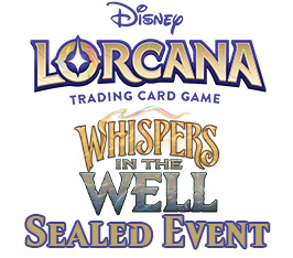 Dec 02 - Disney Lorcana - Whispers in the Well - Sealed Event