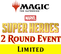 Jun 19 - #1 - 12:00 PM - Marvel Super Heroes 2-Round Prerelease Event