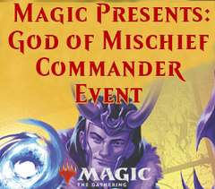 Jul 18 - Magic Presents: God of Mischief Commander Event