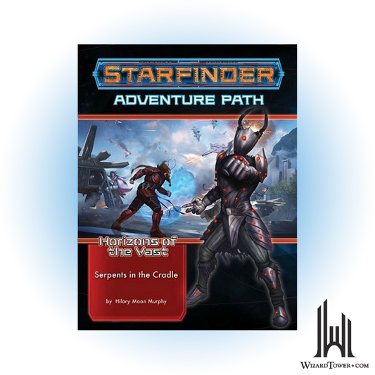 Starfinder Adventure Path - Horizons of the Vast - Serpents in the Cradle