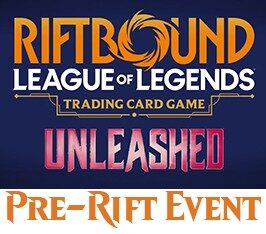 May 02 - #1 - 9 AM - Riftbound Unleashed Pre-Rift Event – Wizard's Tower