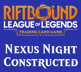 Nov 27 - Riftbound Nexus Night Constructed Event