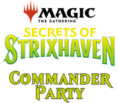 Jun 06 - Secrets of Strixhaven Commander Party Event