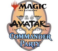 Jan 10 - Avatar The Last Airbender Commander Party Event
