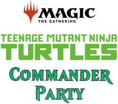 Mar 14 - Teenage Mutant Ninja Turtles Commander Party Event