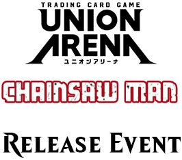 Jul 24 - Union Arena Chainsaw Man Release Event