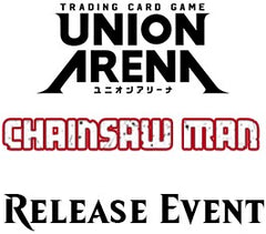 Jul 24 - Union Arena Chainsaw Man Release Event