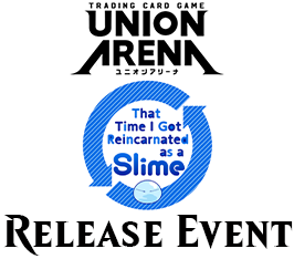 Jun 19 - Union Arena That Time I Got Reincarnated As A Slime Release Event