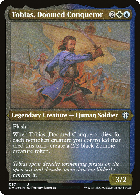 Tobias, Doomed Conqueror (067) - Foil Etched