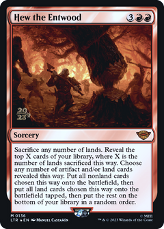 Hew the Entwood (0136) (Prerelease) - Foil