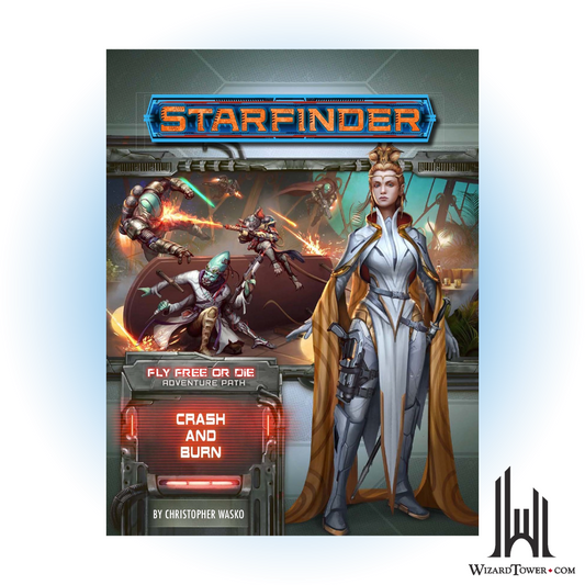 Starfinder Adventure Path - Fly Free or Die - Crash and Burn