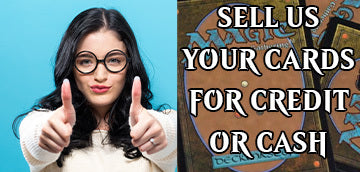 Sell us your cards for credit or cash!