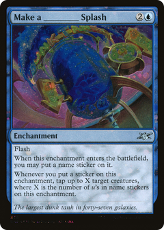 Make a _____ Splash (336) - Galaxy Foil